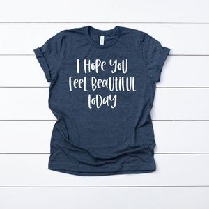 feel beautiful today shirt, equality social justice shirt, custom apparel shirt
